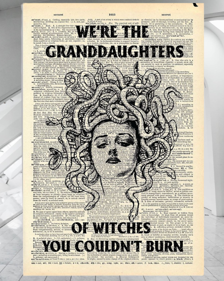 We're the granddaughters of witches you couldn't burn poster