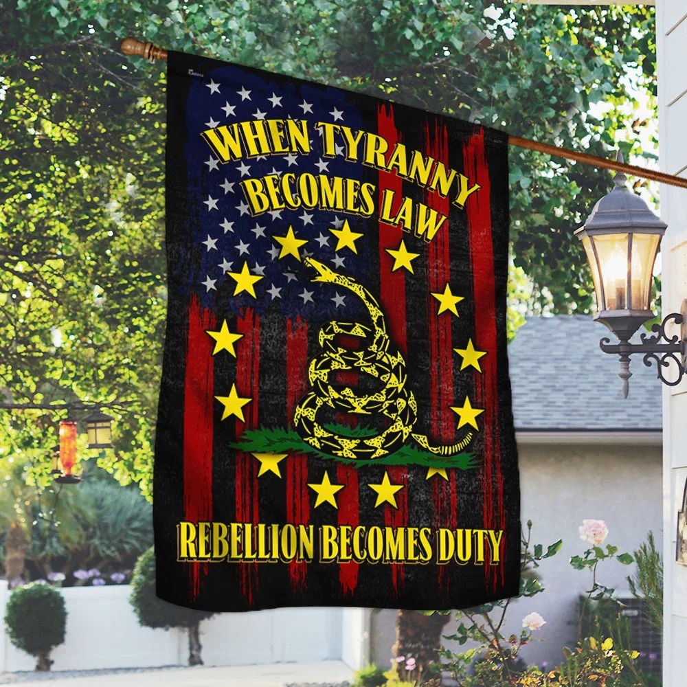 When Tyranny becomes law Rebellion becomes duty flag 1