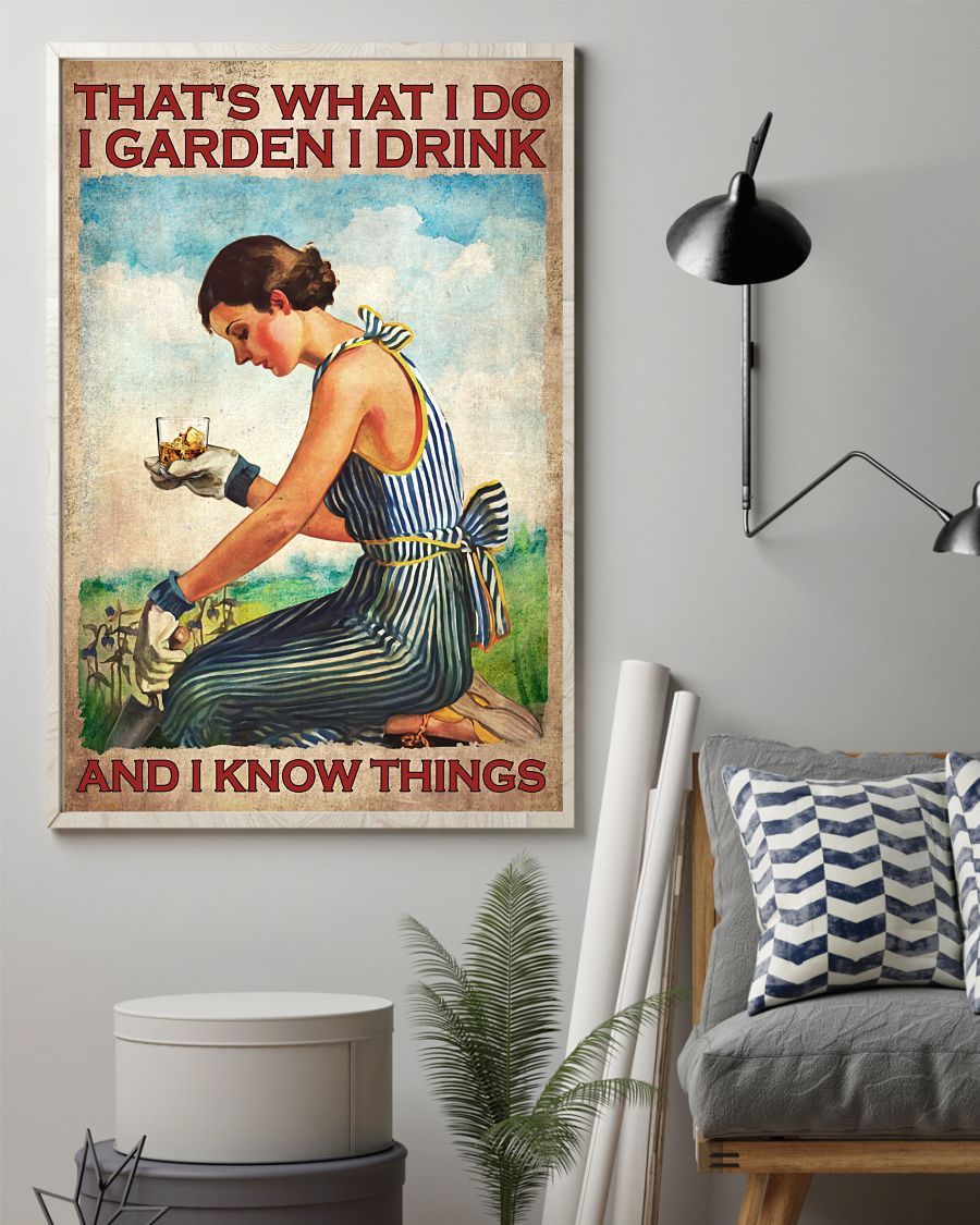 Whisky Thats what I do I garden I drink and I know things poster 11