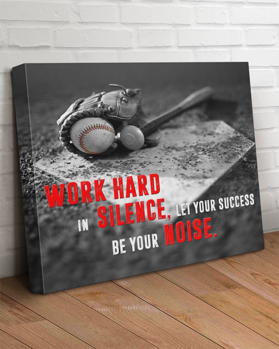 Baseball Work hard in silence let your success be your noise canvas