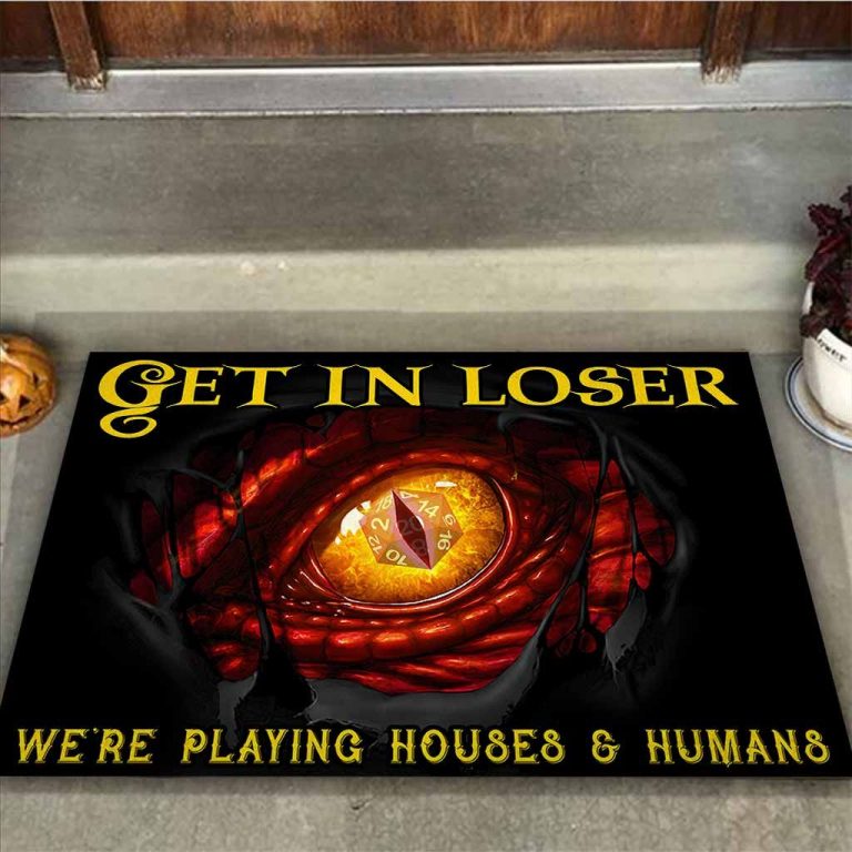 Dungeons Get in loser were playing houses and humans doormat 2