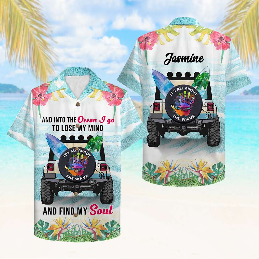 Jeep And Into The Ocean I Go To Lose My Mind and find my soul custom name Hawaiian shirt 2