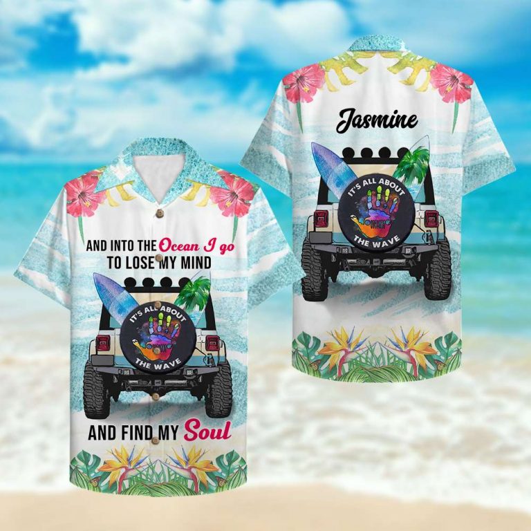 Jeep And Into The Ocean I Go To Lose My Mind and find my soul custom name Hawaiian shirt 3