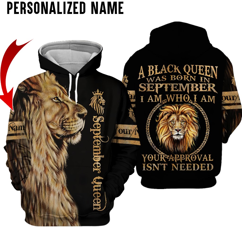 Lion King a black queen was born in September I am who am I custom name 3d hoodie and shirt 2