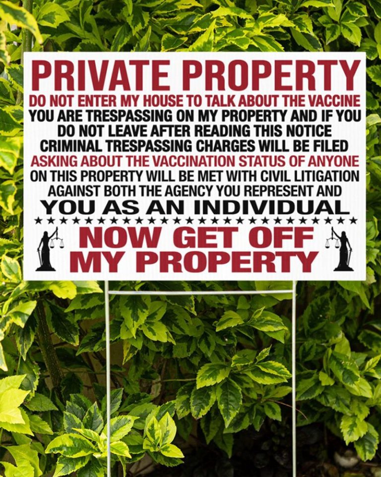 Private Property You as an individual now get off my property Do Not Enter My House To Talk About The Vaccine Yard Sign 3
