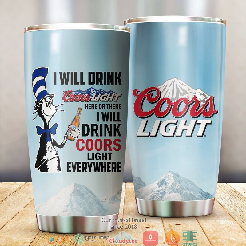 The Cat in the Hat Here or There I will drink Coors Light Tumbler