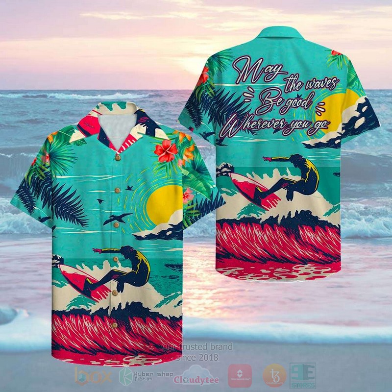 Surfing May The Waves Be Good Where You Are Hawaiian Shirt 1
