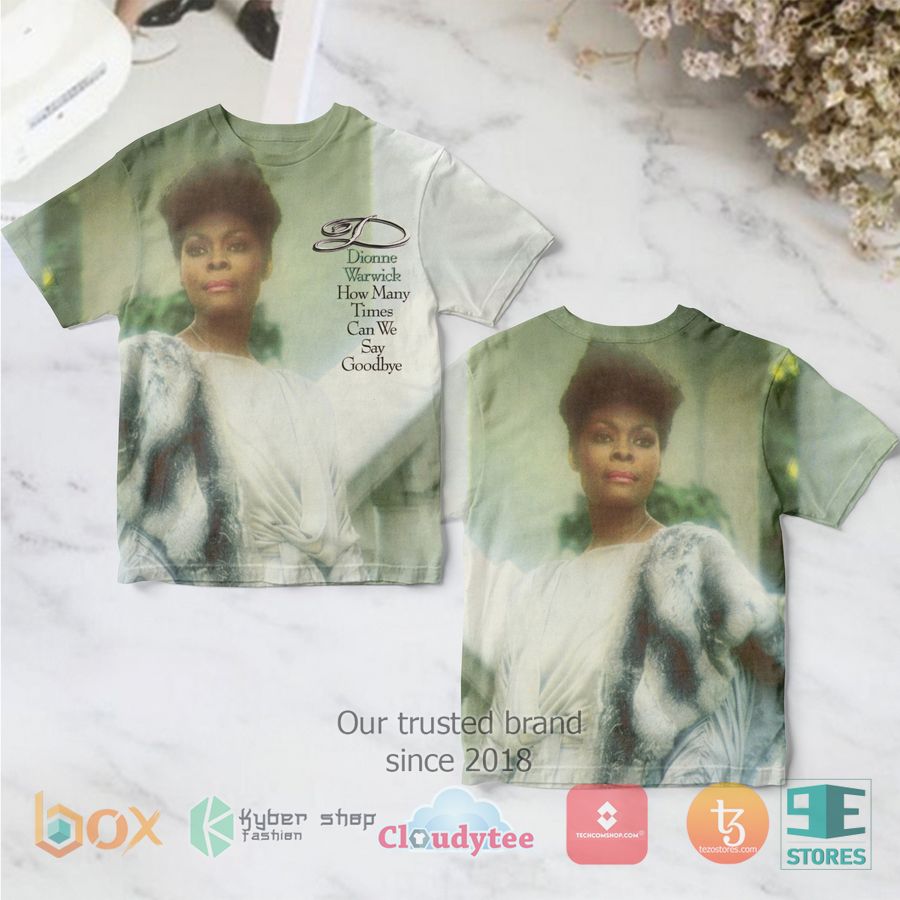 dionne warwick how many times can we say goodbye 3d shirt 1 11403