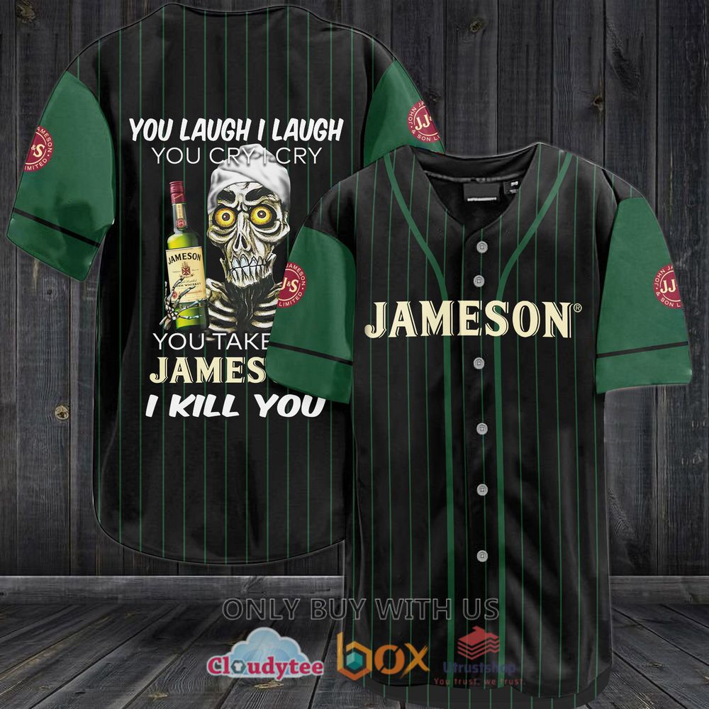 jameson you laugh i laugh i kill you baseball jersey shirt 1 1874
