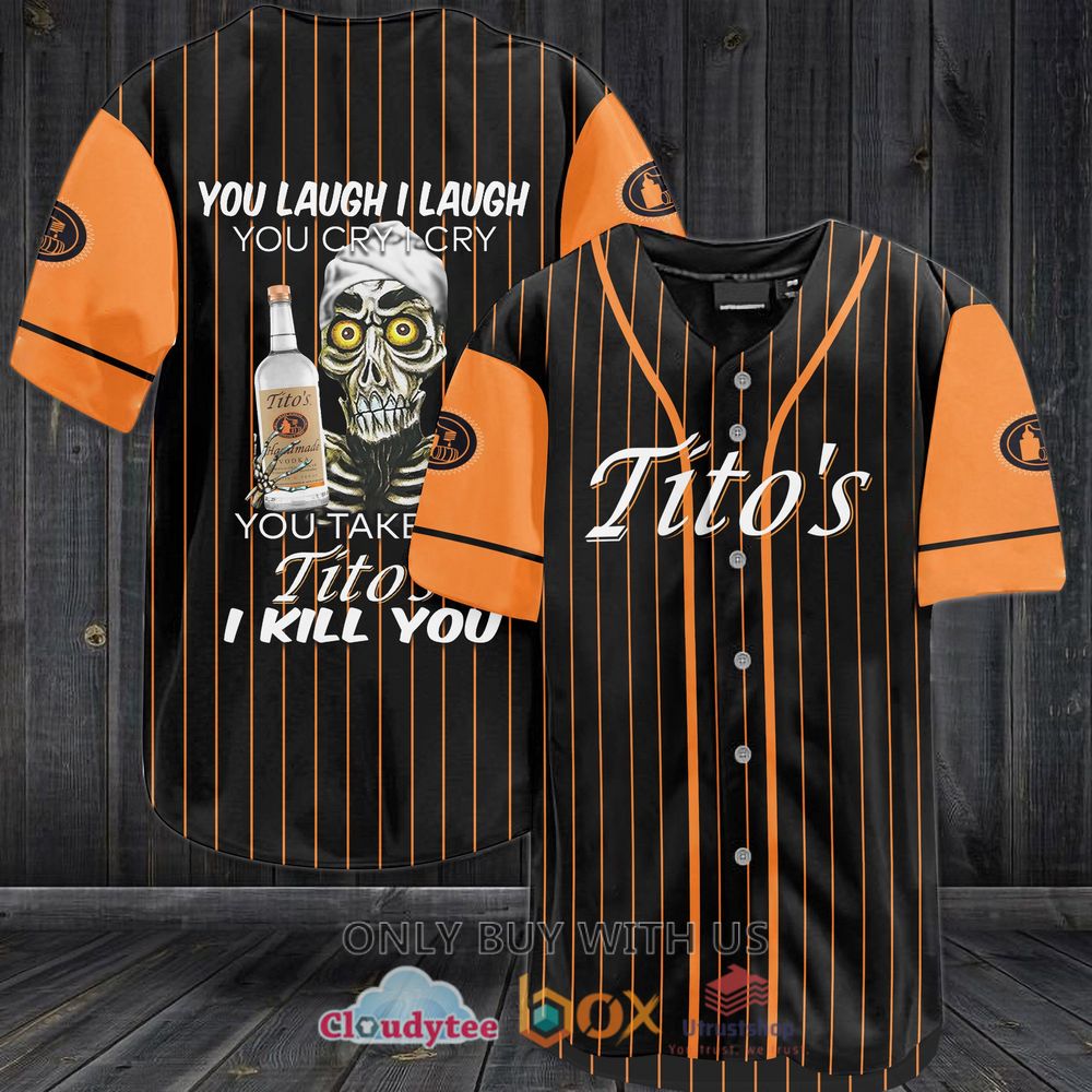 titos you laugh i laugh i kill you baseball jersey shirt 1 90938