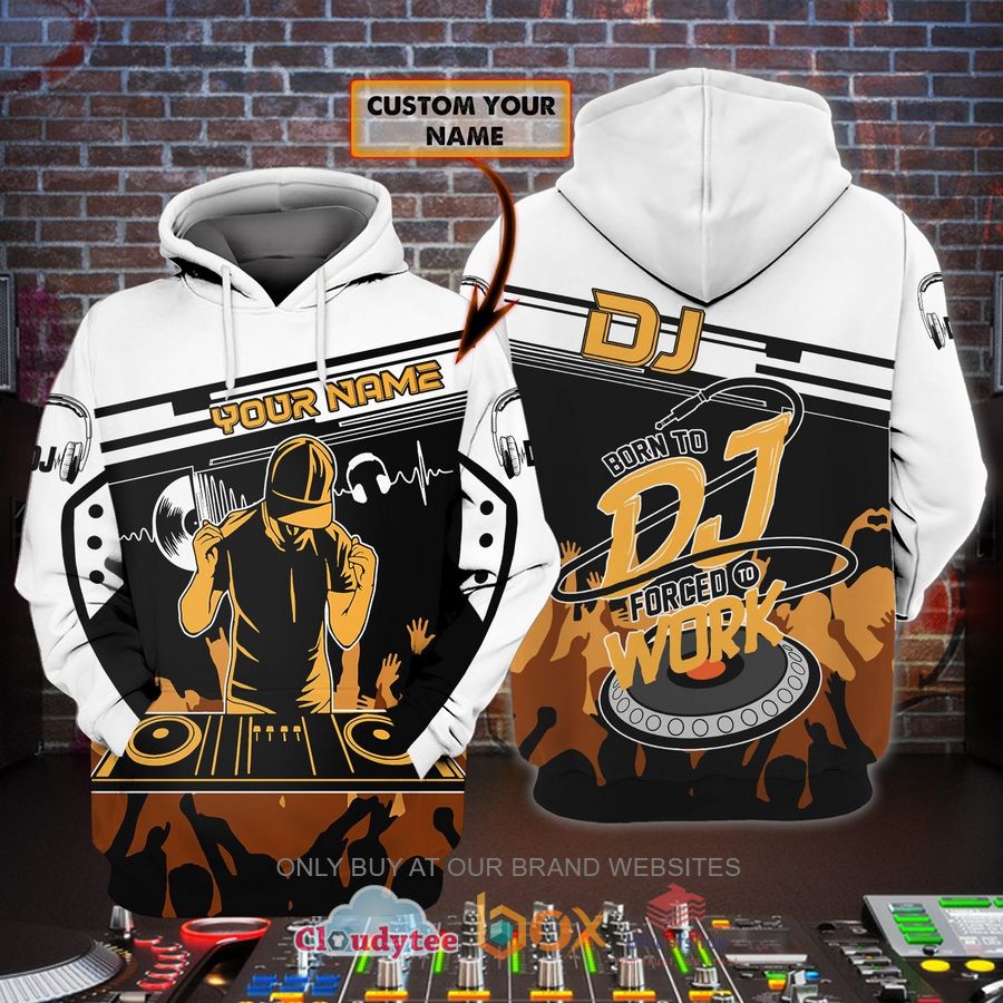 dj born to dj forced work custom name 3d hoodie 1 71152