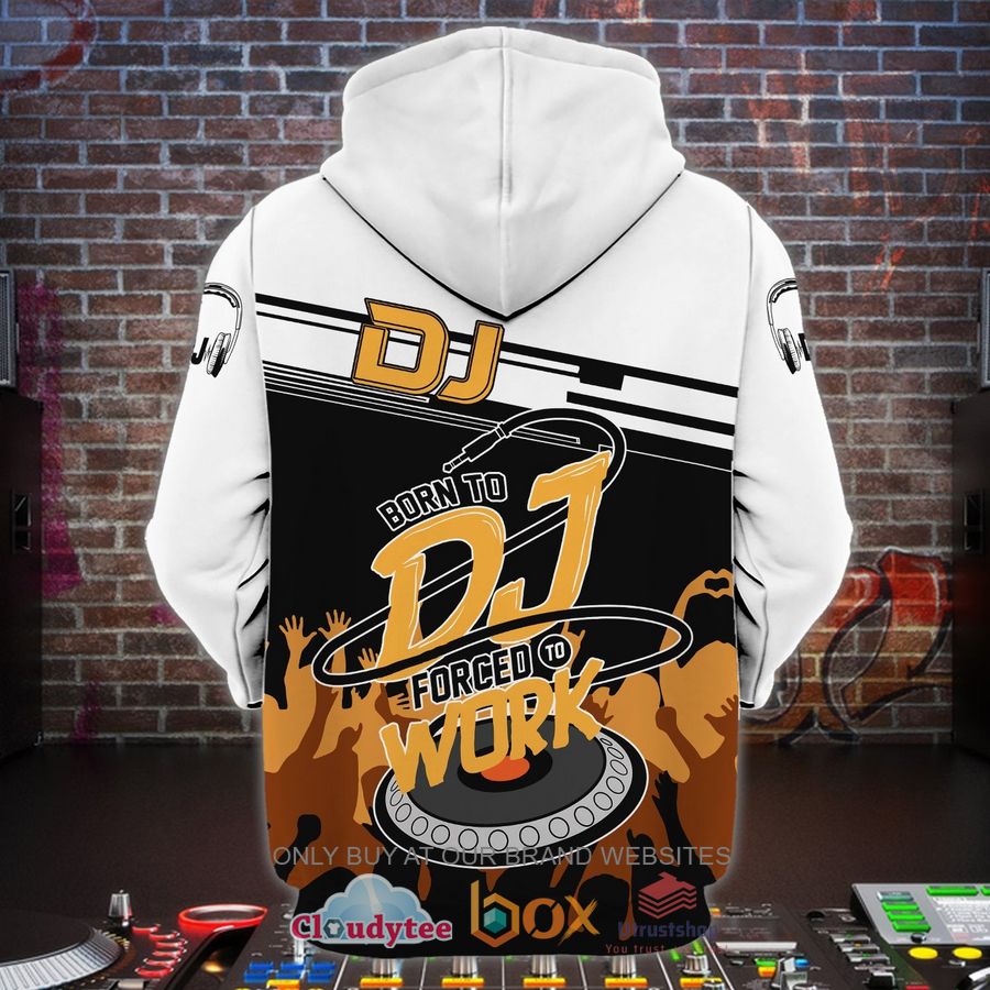 dj born to dj forced work custom name 3d hoodie 2 23852