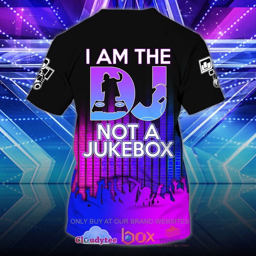 dj night i am the dj not a jukebox custom name 3d shirt 2 46022