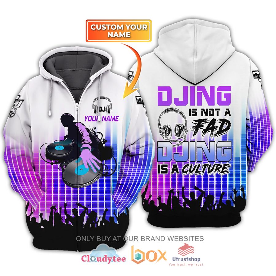djing is not a fad custom name 3d zip hoodie 1 88275