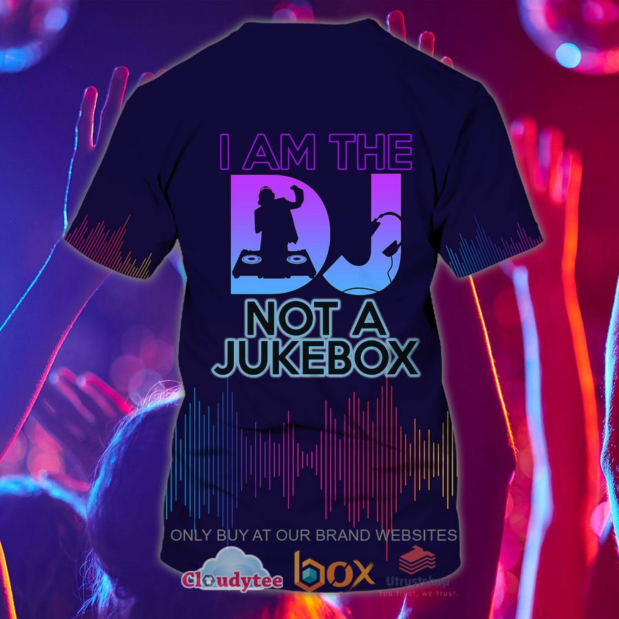 i am the not a jukebox dj custom name 3d shirt 2 62837