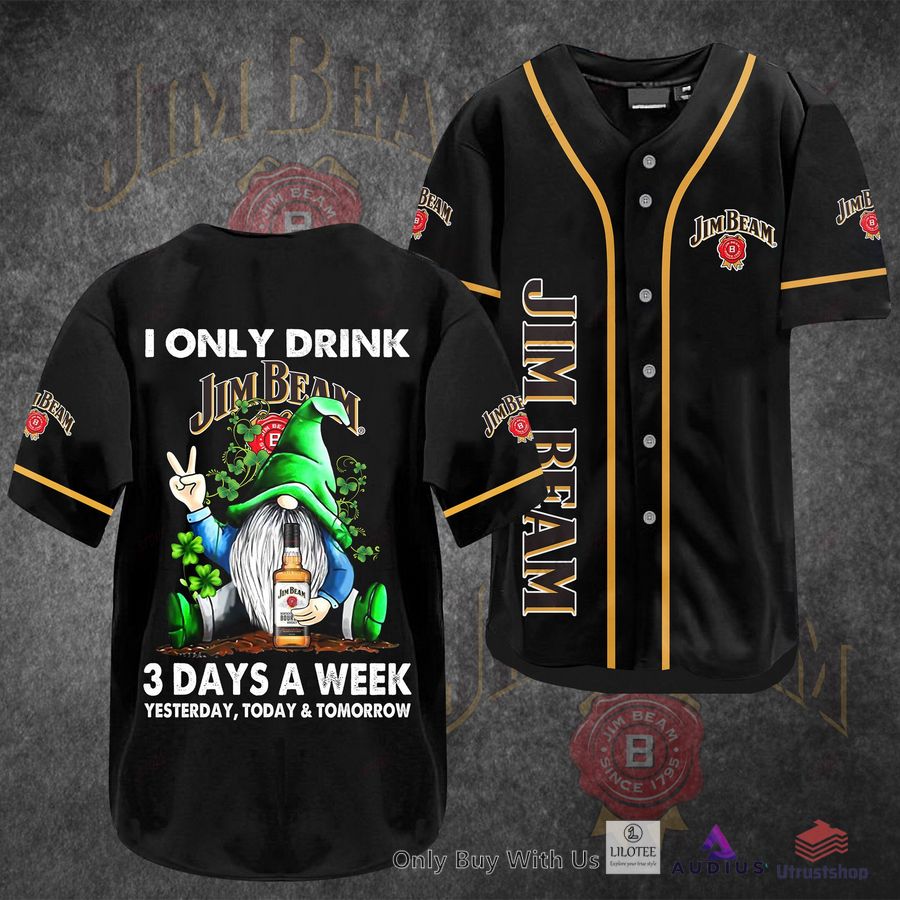 i only drink jim beam 3 days a week yesterday today tomorrow baseball jersey 1 33481
