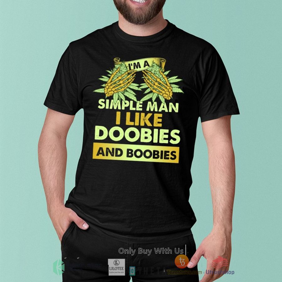 im a simple man i like doobies and boobies 2d shirt hoodie 1 67589