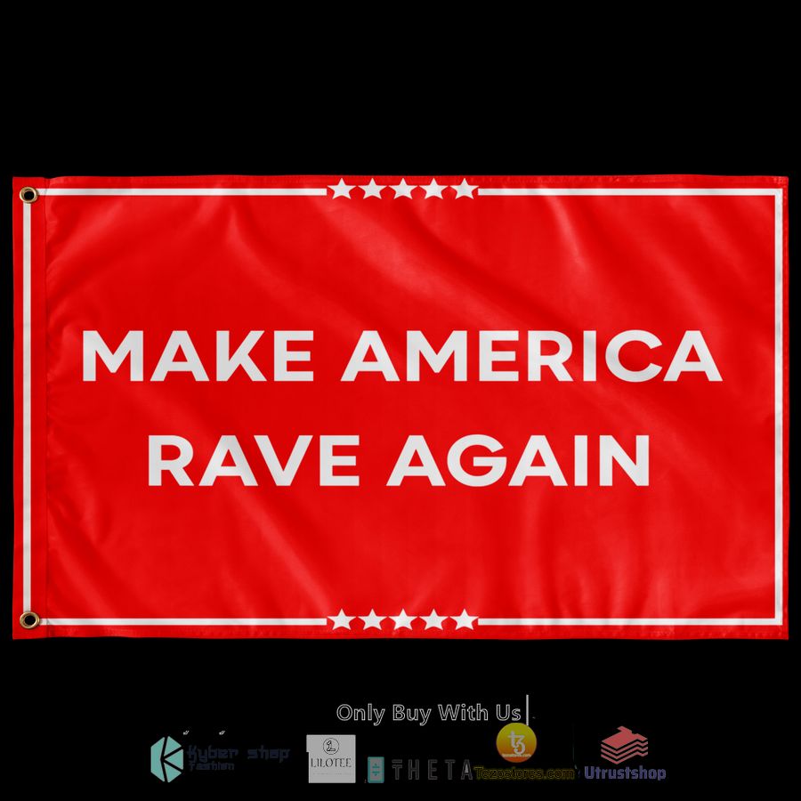 make america rave again flag 1 81821