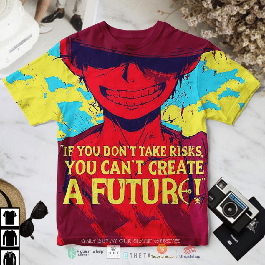 one piece luffy if you dont take risks you cant create a future t shirt 1 11467