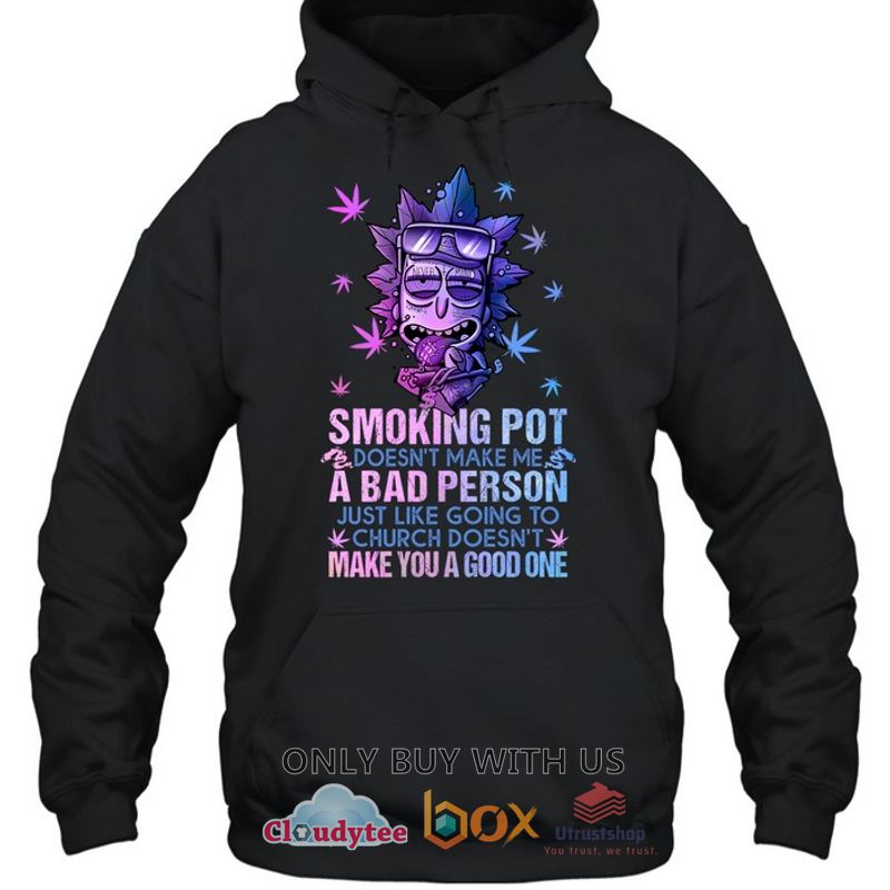 rick cartoon smoking pot doesnt make me a bad person hoodie shirt 2 58508