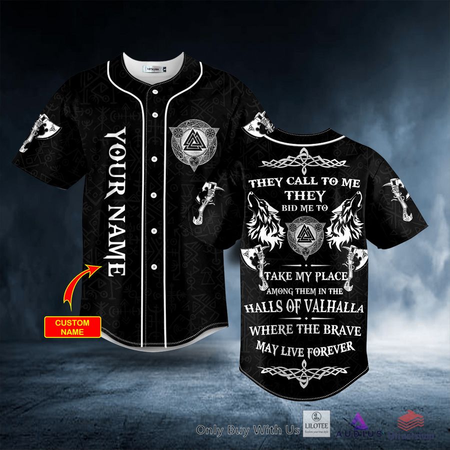 they call to me they bid me to take my place among them in the halls of valhalla custom baseball jersey 1 85076