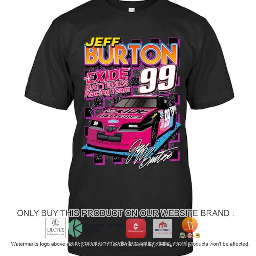 jeff burton 99 exide batteries racing team 2d shirt hoodie 1 49162