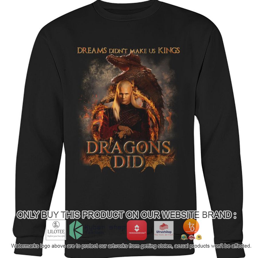dreams didnt make us kings dragons did 2d shirt hoodie 2 35279
