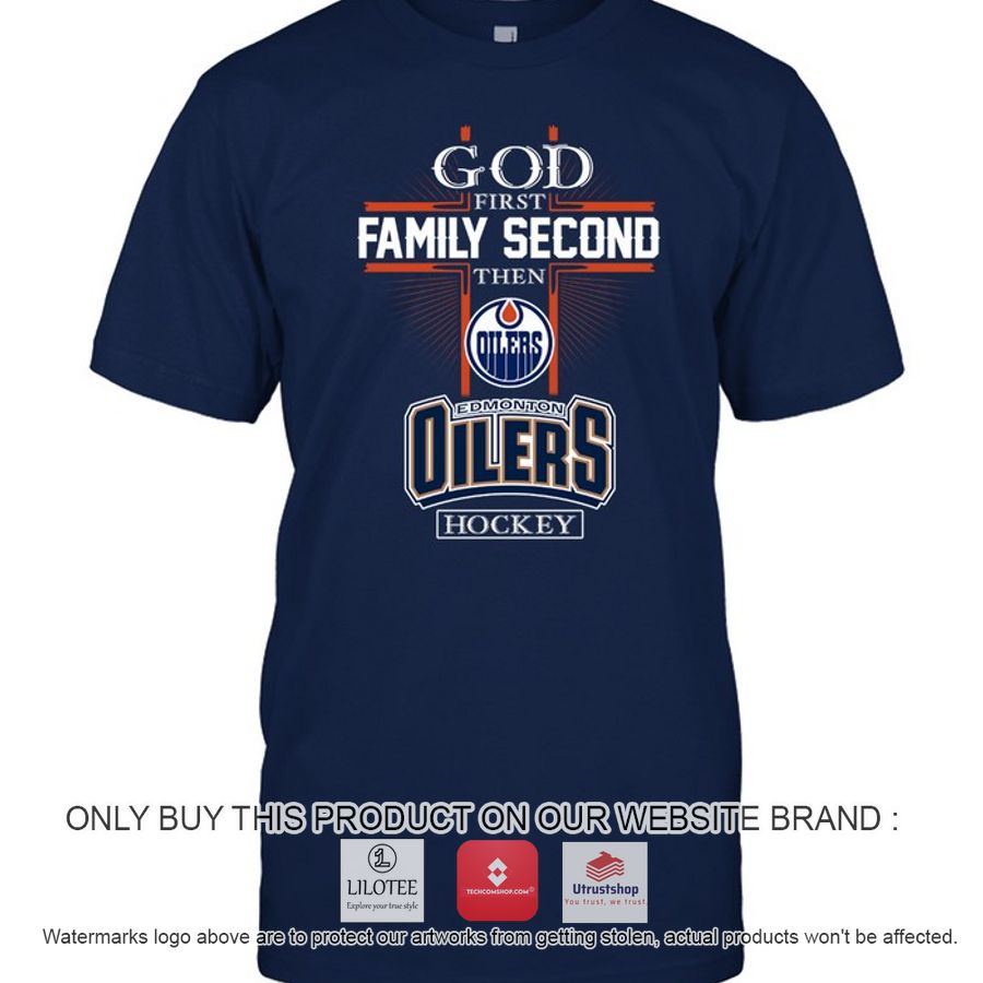 god first family second then edmonton oilers hockey 2d shirt hoodie 1 1064
