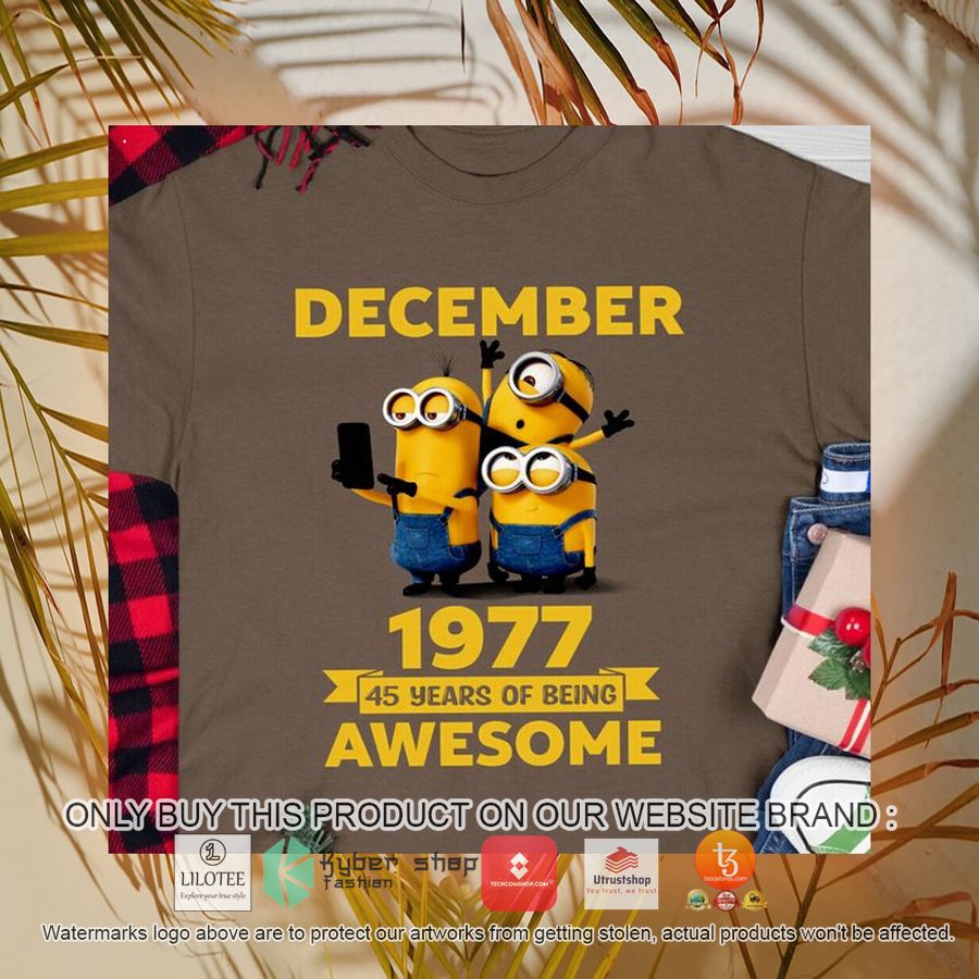 minions december 1977 45 years of being awesome 2d shirt hoodie 1 88562