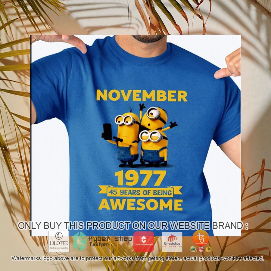 minions november 1977 45 years of being awesome 2d shirt hoodie 1 47812