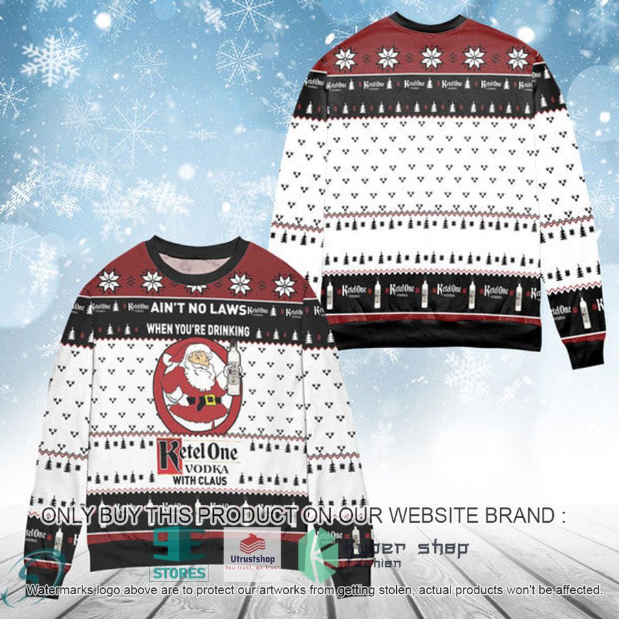 when youre drinking ketel one vodka with santa claus ugly christmas sweater 1 73403